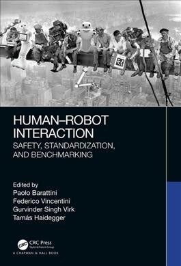 Human-Robot Interaction : Safety, Standardization, and Benchmarking (Hardcover)