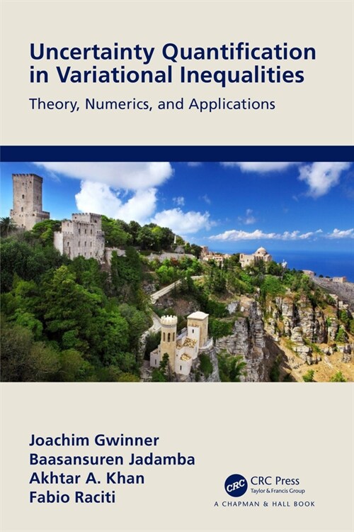 Uncertainty Quantification in Variational Inequalities : Theory, Numerics, and Applications (Hardcover)