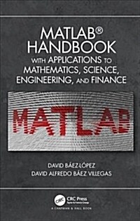 MATLAB Handbook with Applications to Mathematics, Science, Engineering, and Finance (Hardcover)