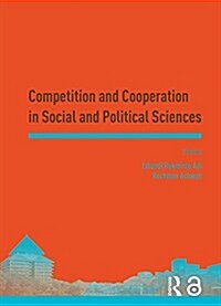 Competition and Cooperation in Social and Political Sciences : Proceedings of the Asia-Pacific Research in Social Sciences and Humanities, Depok, Indo (Hardcover)