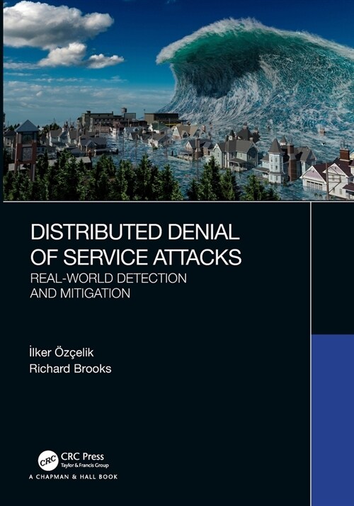 Distributed Denial of Service Attacks : Real-world Detection and Mitigation (Paperback)