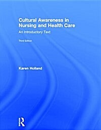 Cultural Awareness in Nursing and Health Care : An Introductory Text (Hardcover, 3 ed)