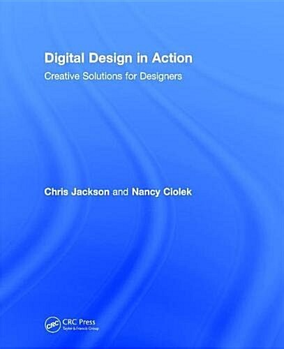 Digital Design in Action : Creative Solutions for Designers (Hardcover)