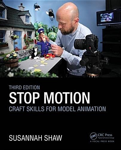 Stop Motion: Craft Skills for Model Animation : Craft Skills for Model Animation (Hardcover, 3 ed)