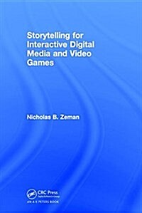 Storytelling for Interactive Digital Media and Video Games (Hardcover)