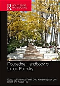 Routledge Handbook of Urban Forestry (Hardcover)