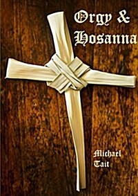 Orgy & Hosanna (Paperback)