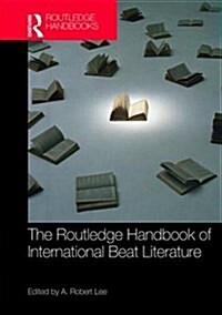 The Routledge Handbook of International Beat Literature (Hardcover)