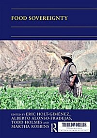 Food Sovereignty : Convergence and Contradictions, Condition and Challenges (Hardcover)