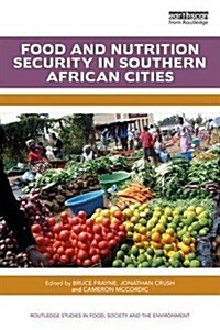 Food and Nutrition Security in Southern African Cities (Hardcover)