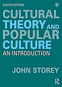 Cultural Theory and Popular Culture : An Introduction (Paperback, 8 New edition)