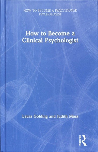 How to Become a Clinical Psychologist (Hardcover)