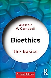 Bioethics: The Basics (Hardcover, 2 ed)