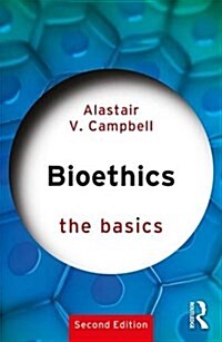 Bioethics: The Basics : The Basics (Paperback, 2 ed)