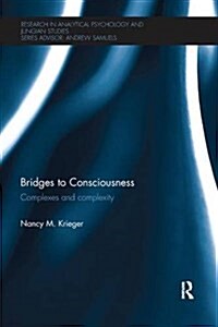 Bridges to Consciousness : Complexes and Complexity (Paperback)