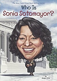 Who Is Sonia Sotomayor? (Prebound, Bound for Schoo)