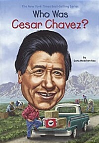 Who Was Cesar Chavez? (Prebound, Bound for Schoo)