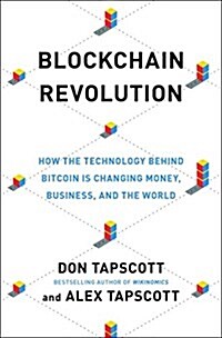 Blockchain Revolution: How the Technology Behind Bitcoin Is Changing Money, Business, and the World (Hardcover)