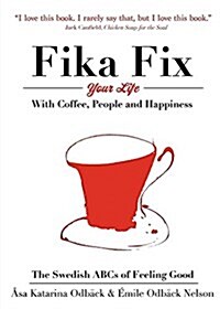The Swedish ABCs of Feeling Good: The Art of Coffee, Connection and Happiness. (Paperback)