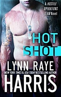 Hot Shot (a Hostile Operations Team Novel)(#5) (Paperback)