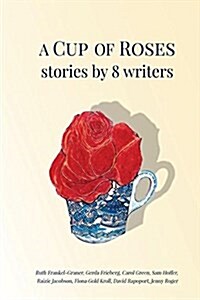 A Cup of Roses, Stories by 8 Writers (Paperback)