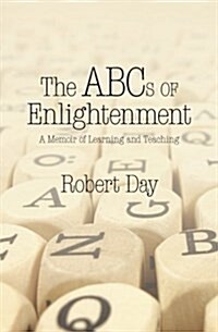 The ABCs of Enlightenment: A Memoir of Learning and Teaching (Paperback)