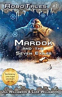 Mardok and the Seven Exiles (Robotales, Book Two) (Paperback)