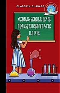 Girl to the World: Chazelles Inquisitive Life (Paperback)