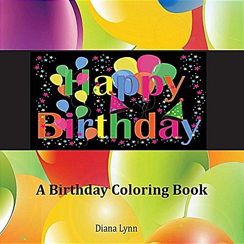Happy Birthday: A Birthday Coloring Book (Paperback)