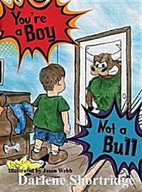 Youre a Boy, Not a Bull (Hardcover)