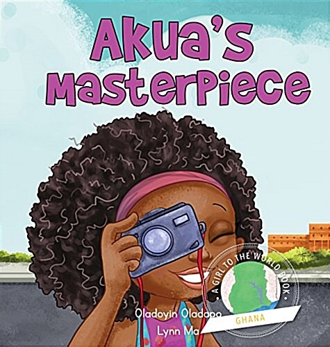 Girl to the World: Akuas Masterpiece (Hardcover)