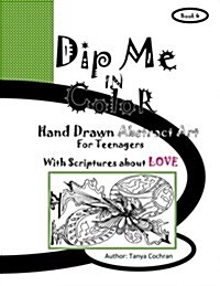 Dip Me in Color: Hand Drawn Abstract Art for Teenagers (Paperback)