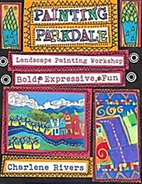 Painting Parkdale: Landscape Painting Workshop (Paperback)