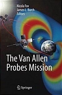 The Van Allen Probes Mission (Paperback, Softcover Repri)