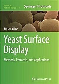 Yeast Surface Display: Methods, Protocols, and Applications (Paperback, Softcover Repri)