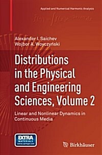 Distributions in the Physical and Engineering Sciences, Volume 2: Linear and Nonlinear Dynamics in Continuous Media (Paperback, Softcover Repri)