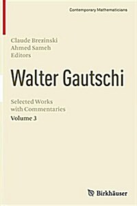 Walter Gautschi, Volume 3: Selected Works with Commentaries (Paperback, Softcover Repri)