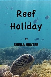 Reef Holiday: Great Barrier Reef Adventures (Paperback)