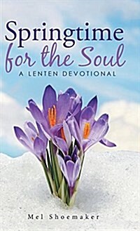 Springtime for the Soul: A Lenten Devotional (Hardcover)