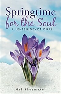 Springtime for the Soul: A Lenten Devotional (Paperback)