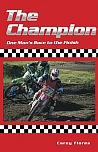 The Champion: One Mans Race to the Finish (Paperback)