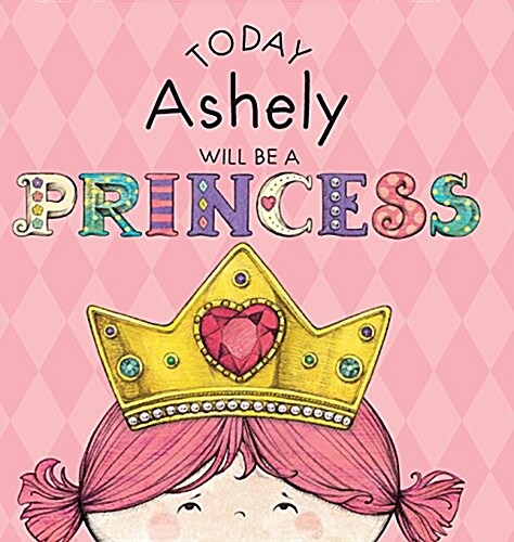 Today Ashely Will Be a Princess (Hardcover)