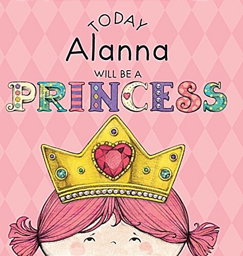 Today Alanna Will Be a Princess (Hardcover)