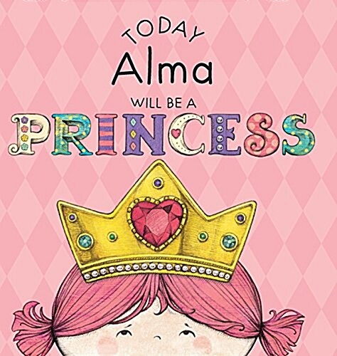 Today Alma Will Be a Princess (Hardcover)