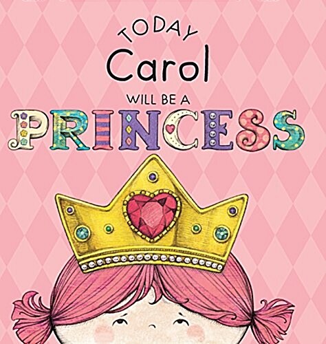 Today Carol Will Be a Princess (Hardcover)