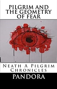 Pilgrim & the Geometry of Fear: Book 2 (Paperback)