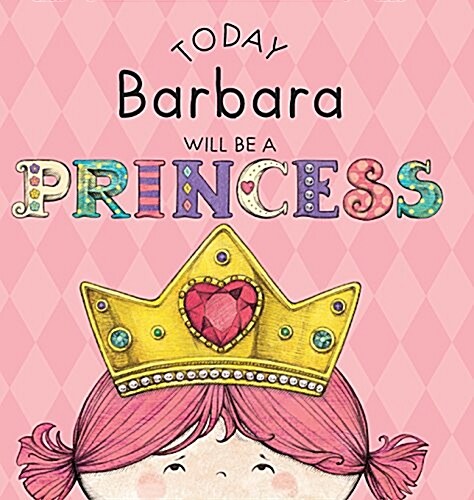 Today Barbara Will Be a Princess (Hardcover)