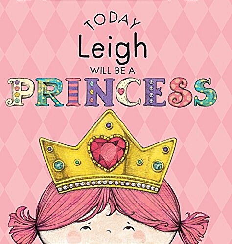 Today Leigh Will Be a Princess (Hardcover)