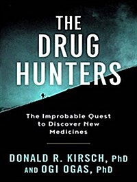 The Drug Hunters: The Improbable Quest to Discover New Medicines (Audio CD)