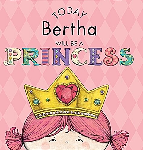 Today Bertha Will Be a Princess (Hardcover)
